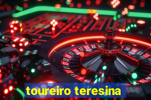 toureiro teresina